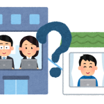 【リモートワークのススメ】色んなリモートワーク